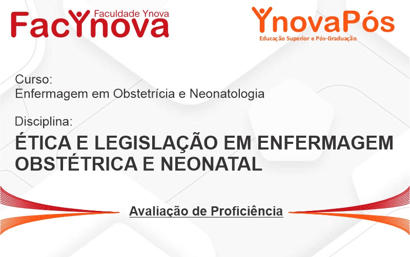 Ética e Legislação em Enfermagem Obstétrica e Neonatal