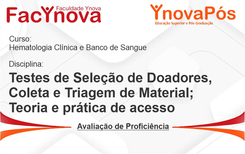 Testes de Seleção de Doadores, Coleta e Triagem de Material; Teoria e Prática de Acesso Venoso