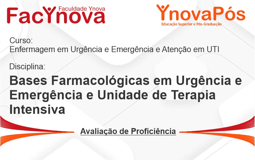 Bases Farmacológicas em Urgência e Emergência e Unidade de Terapia Intensiva