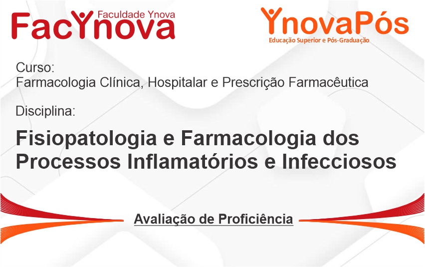 Fisiopatologia e Farmacologia dos Processos Inflamatórios e Infecciosos